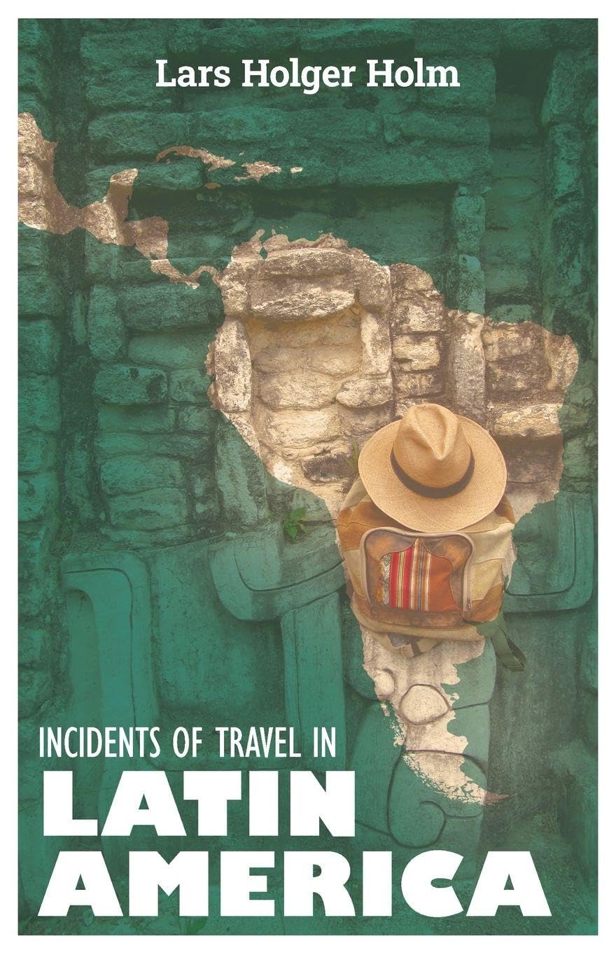 Incidents of Travel in Latin America Leisure, Home & Garden