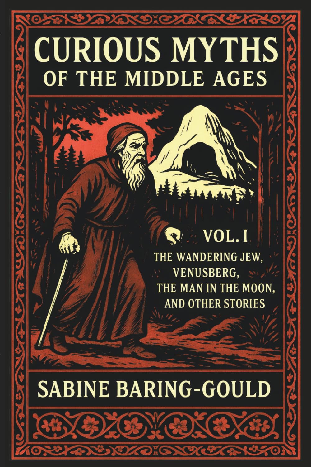 Curious Myths of the Middle Ages: Volume One – The Wandering Jew, Venusberg (The Mountain of Venus/Tannhäuser), The Man in the Moon, and Other Stories (Serpent Books Classics) Social Sciences