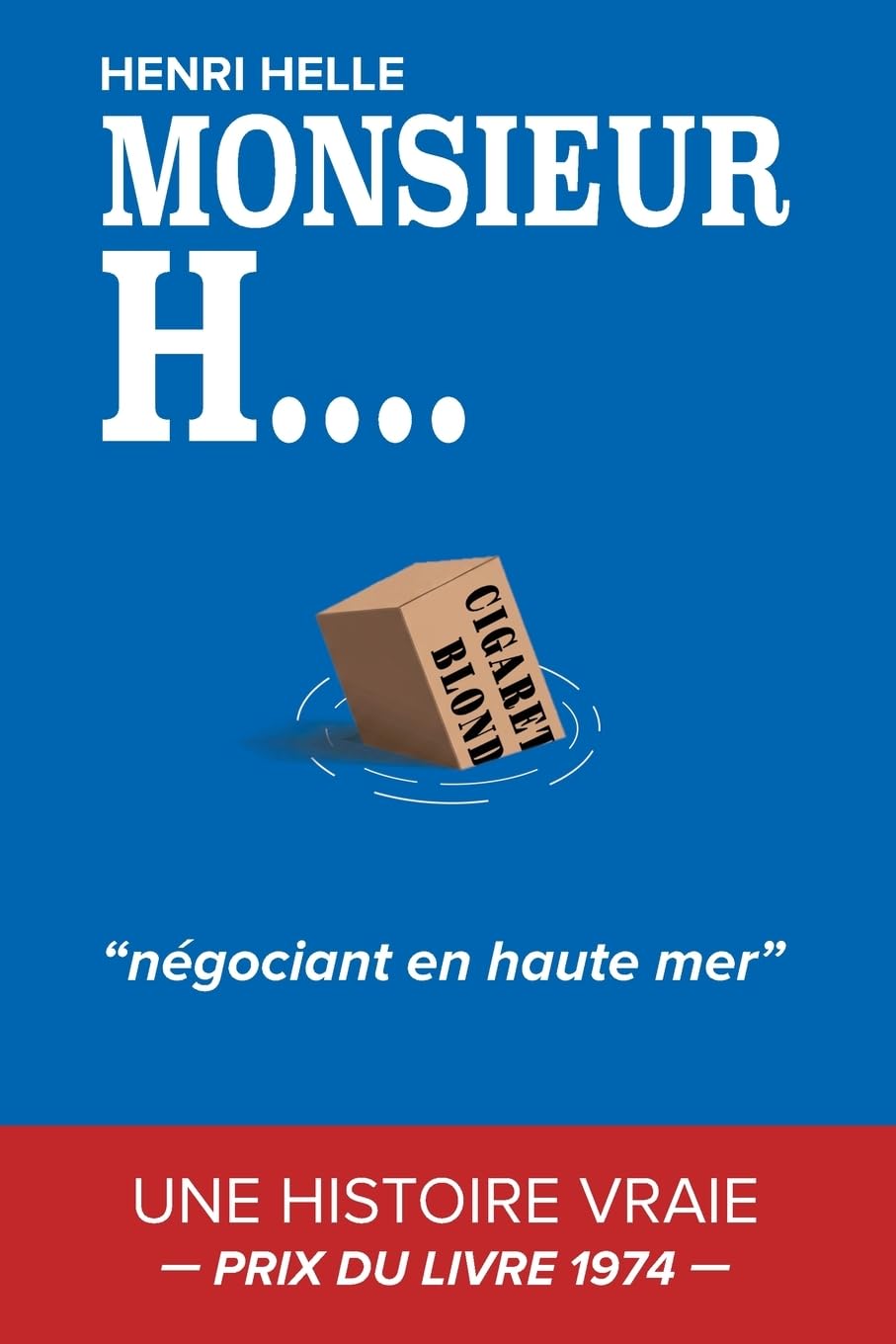 MONSIEUR H. Négociant en haute mer Memories