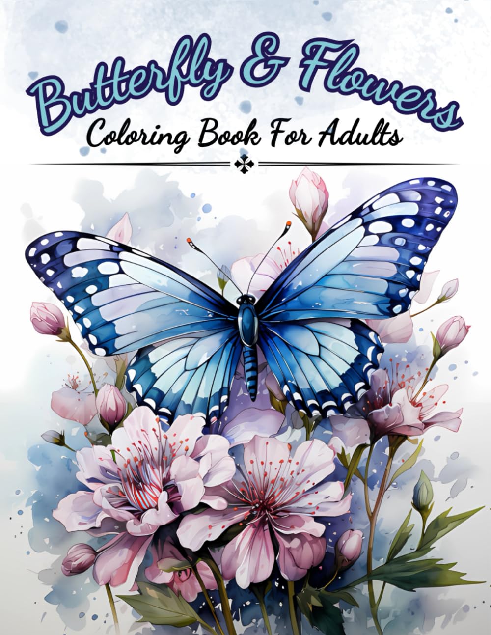 Butterfly And Flowers - Coloring Book For Adults: Relaxing Hand-Drawn Designs of Butterflies and Flower Gardens (Coloring Books, Band 2) Hobbies & Crafts
