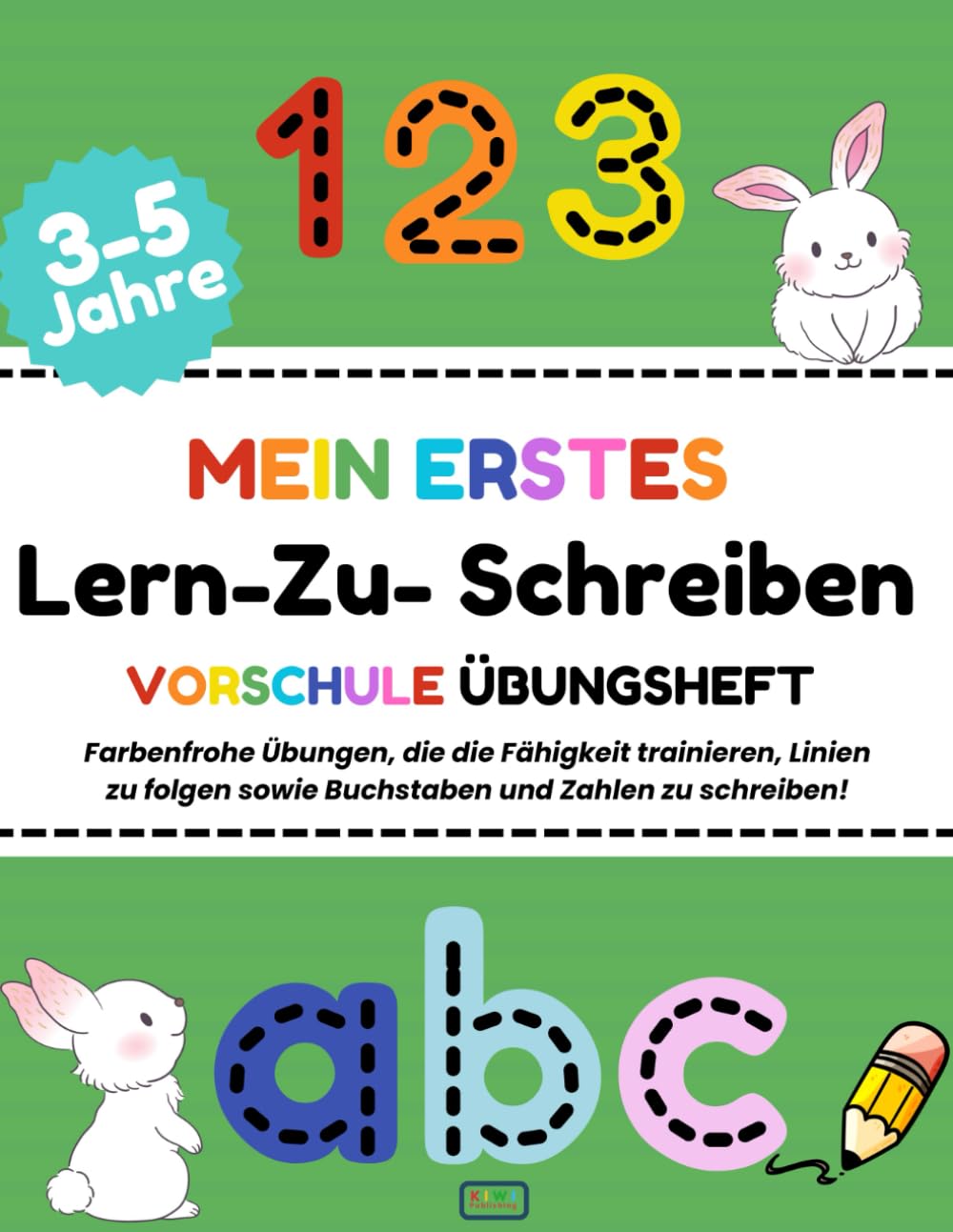 MEIN ERSTES - Lern Zu Schreiben, VORSCHULE ÜBUNGSHEFT: Buchstaben und Zahlen, lernen und die Feinmotorik trainieren – für Kinder von 3 bis 5 Jahren (Vorschule Übungshefte) Non-fiction