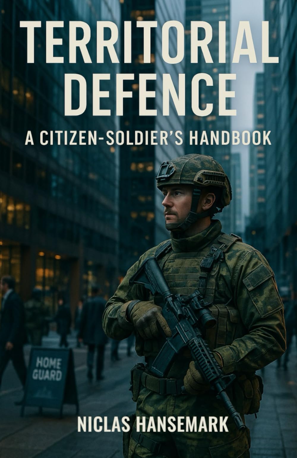 Territorial Defence: A Citizen-Soldier's Handbook Social Sciences