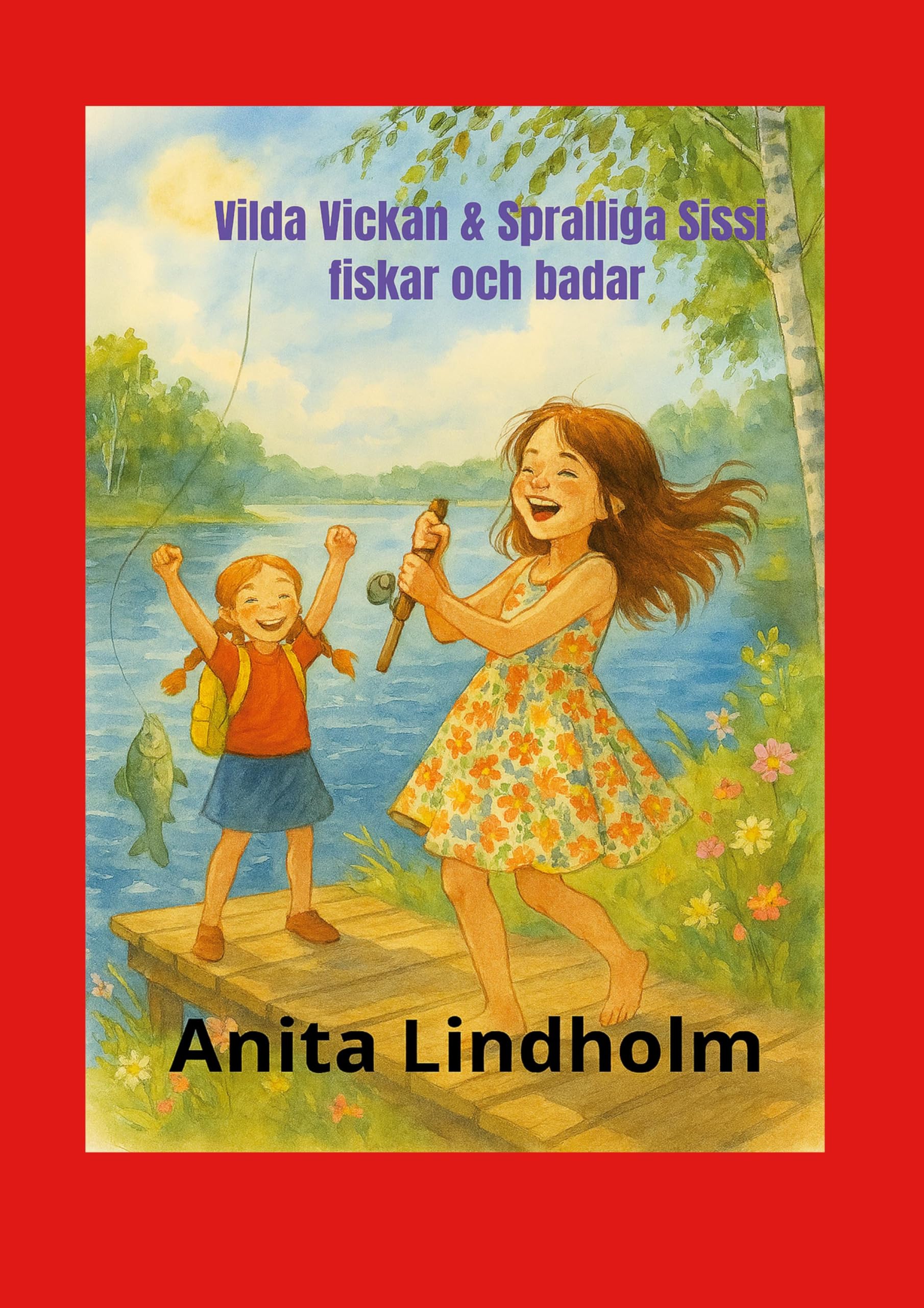 Vilda Vickan & Spralliga Sissi fiskar och badar Historical Fiction