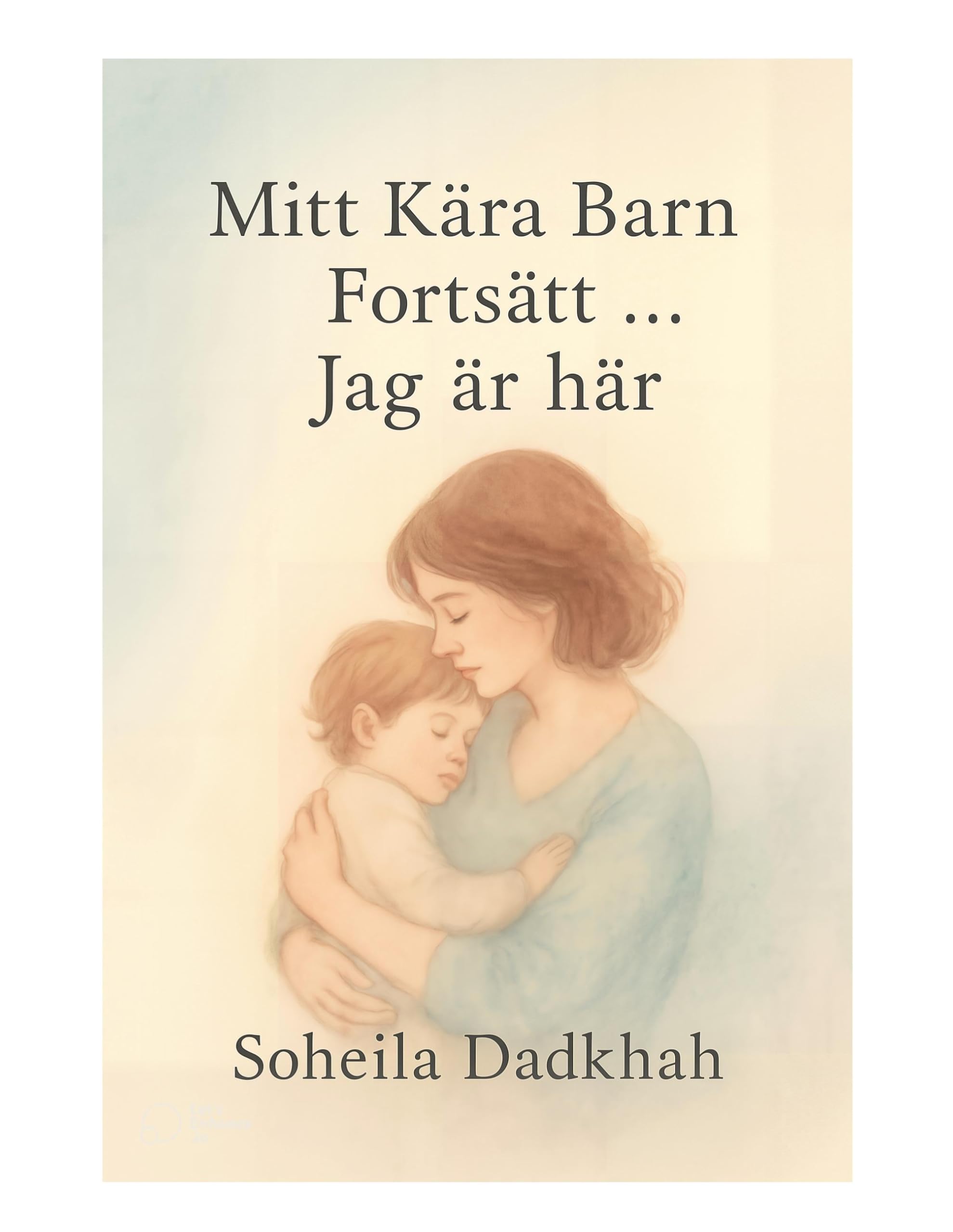 Mitt Kära Barn Fortsätt, ... Jag är här Business, Finance & Career