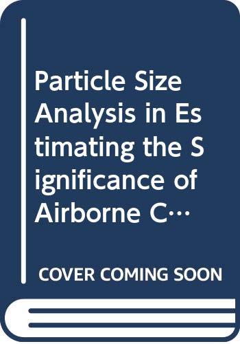 Particle Size Analysis in Estimating the Significance of Airborne Contamination (Technical Report, 179, Band 179) Business & Technology