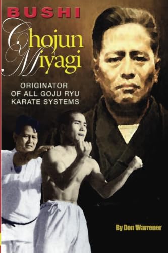 Bushi Chojun Miyagi: Originator of All Goju Ryu Systems Leisure & Fun