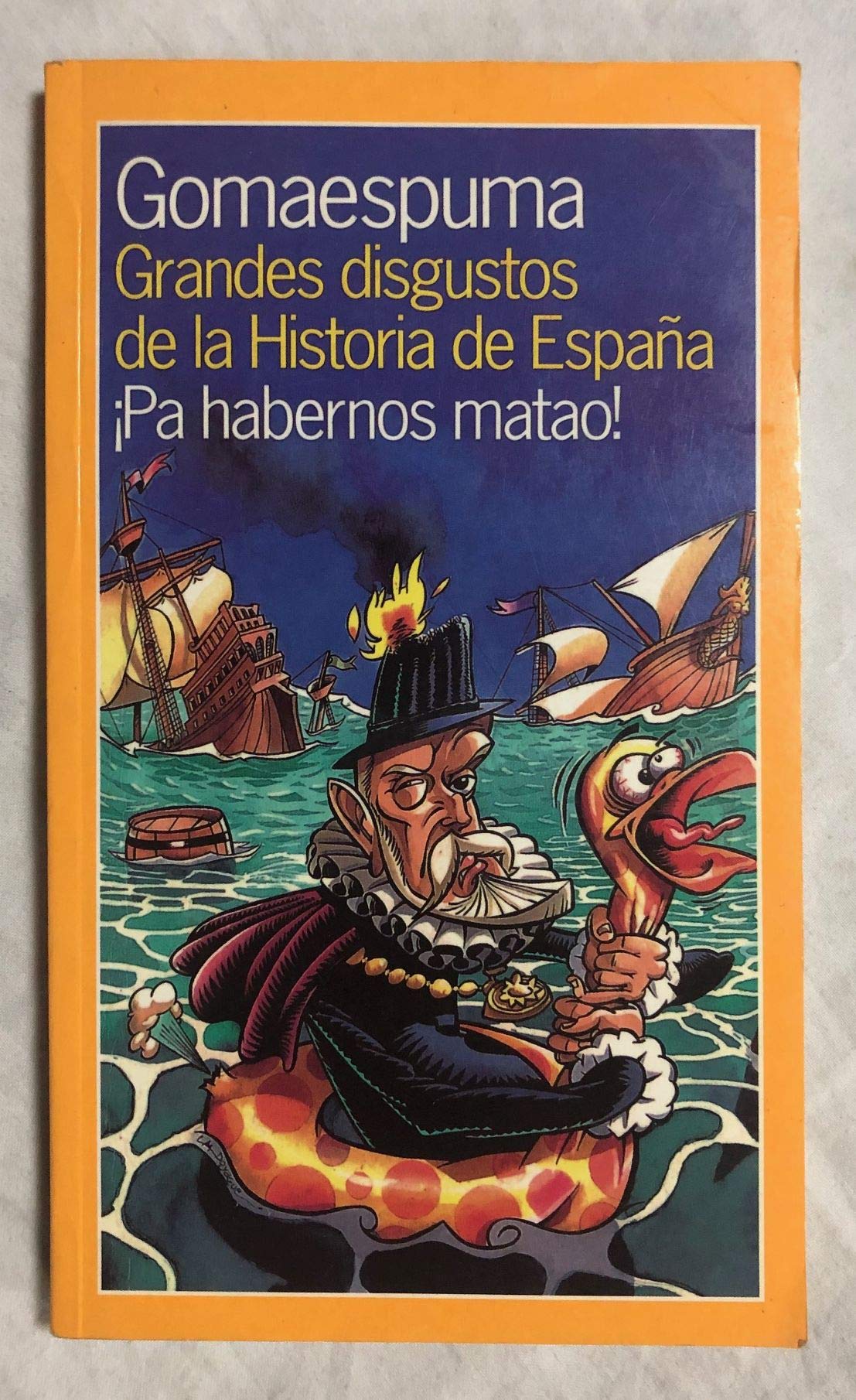 Grandes disgustos de la historia de España: ¡pa habernos matao! book