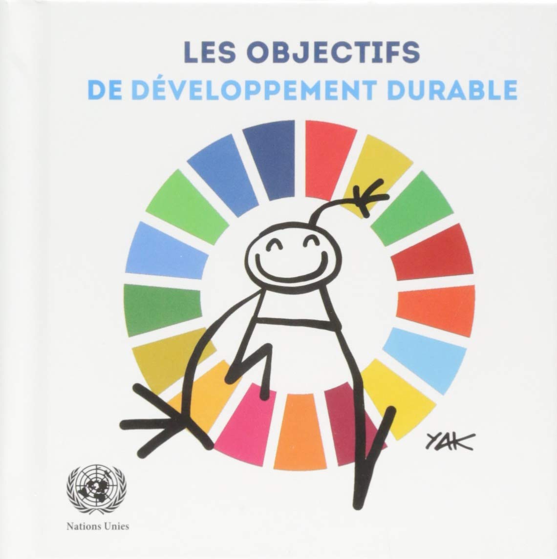 Les Objectifs de Développement Durable: Illustré Par Yacine Aït Kaci (Yak) Social Sciences