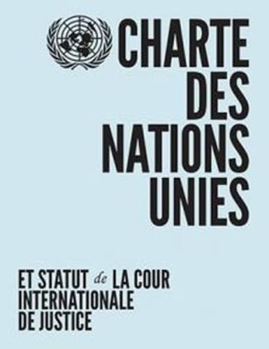 Charte Des Nations Unies Et Statut de la Cour Internationale de Justice Reference Books