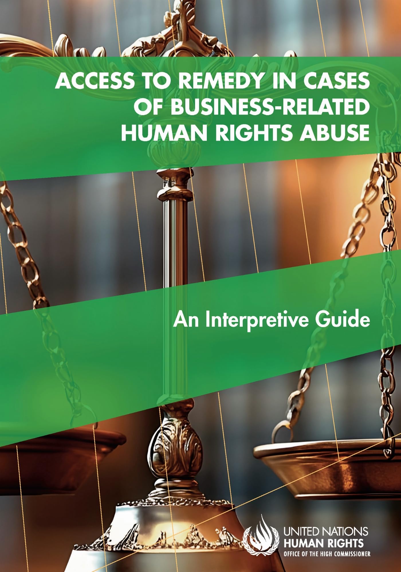 Access to Remedy in Cases of Business-related Human Rights Abuse: An Interpretive Guide book