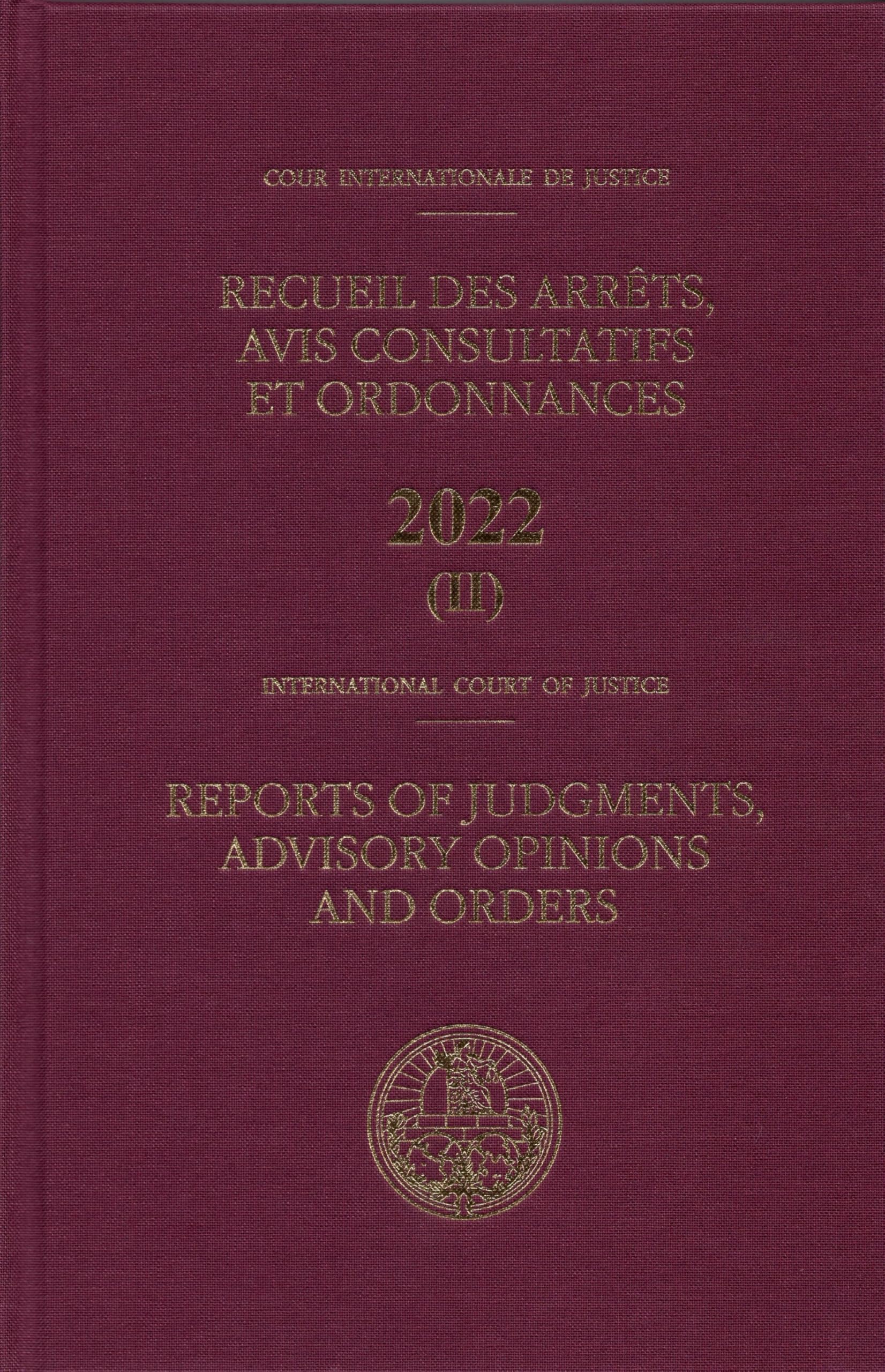 Reports of Judgments Advisory Opinions and Orders 2022 Bound Volume II Including Index Law