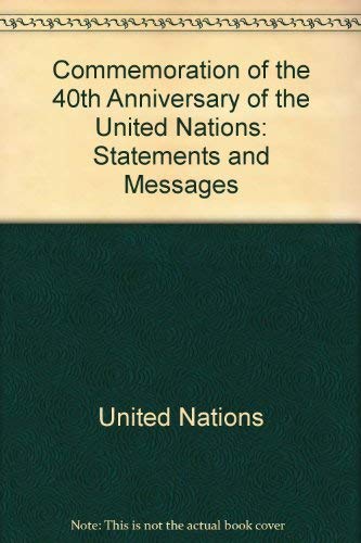 Commemoration of the 40th anniversary of the United Nations: statements and messages Politics & History