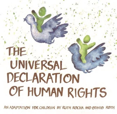 Universal Declaration of Human Rights: An Adaptation for Children by Ruth Rocha and Otavio Roth (E89 I 19s) Law