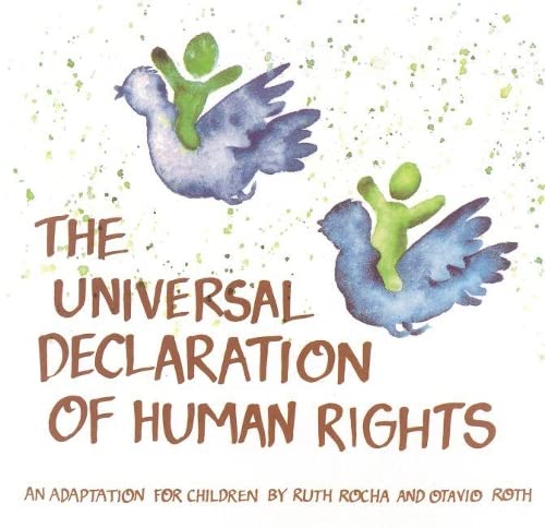 Universal Declaration of Human Rights: An Adaptation for Children by Ruth Rocha and Otavio Roth (E89 I 19H) Politics & History
