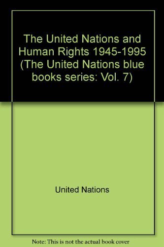 The United Nations and Human Rights 1945-1995 (United Nations Blue Book, 7, Band 7) Law