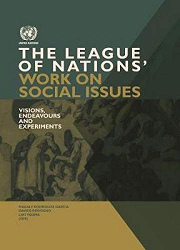 The League of Nations' Work on Social Issues: Visions, Endeavours and Experiments book