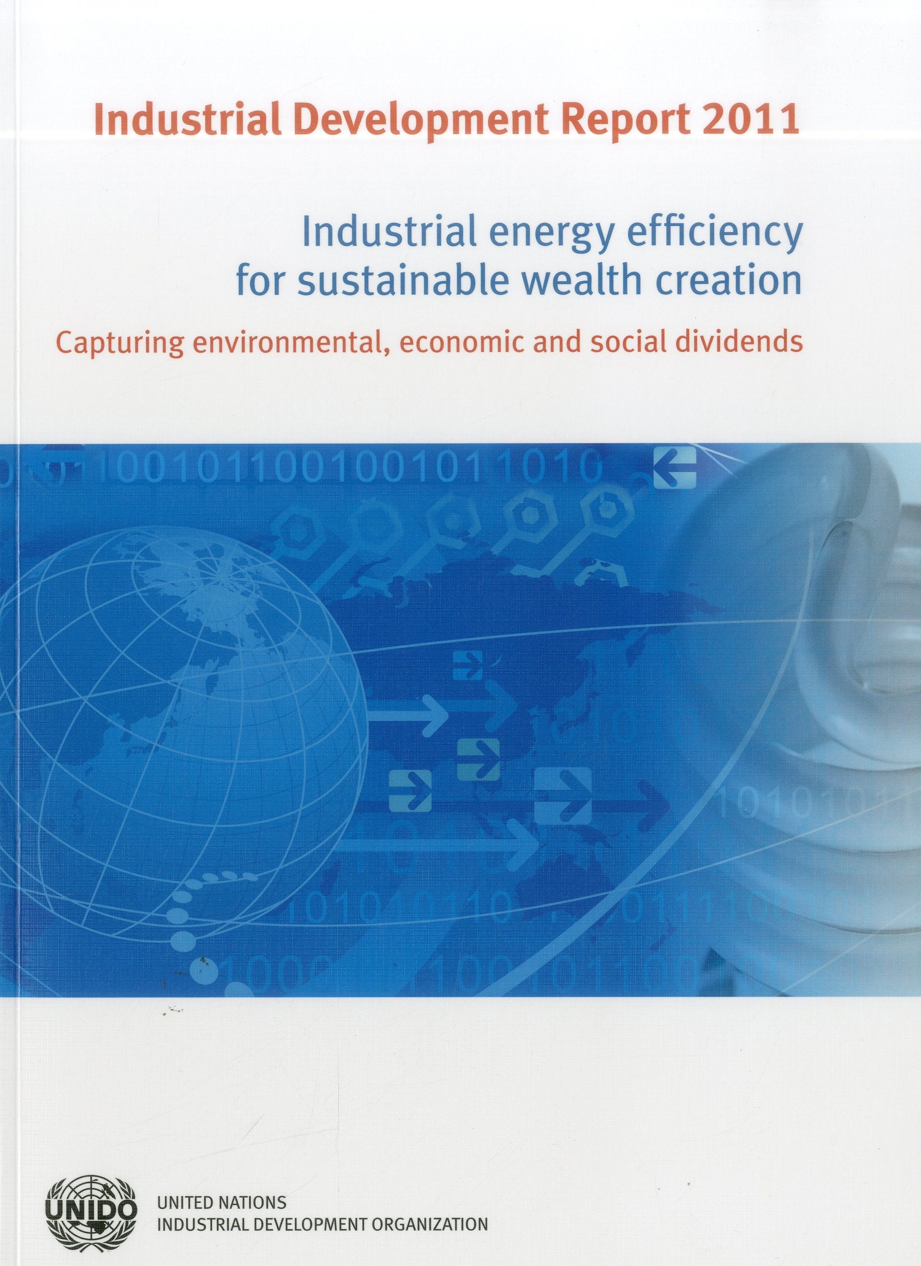 Industrial Development Report: Industrial Energy Efficiency for Sustainable Wealth Creation: Capturing Environmental, Economic and Social Dividends Natural Sciences