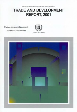 Trade and Development Report 2001: United Nations Conference on Trade and Development Geneva Business, Finance & Career