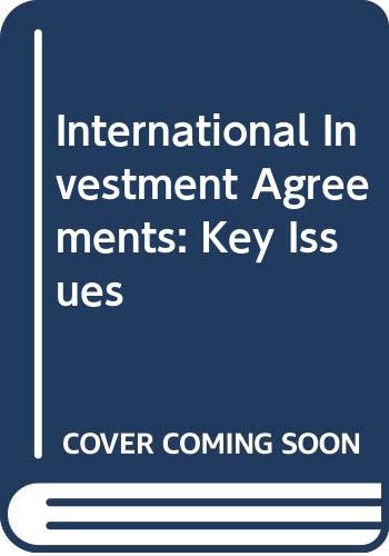 International Investment Agreements, Key Issues: v. 1 book