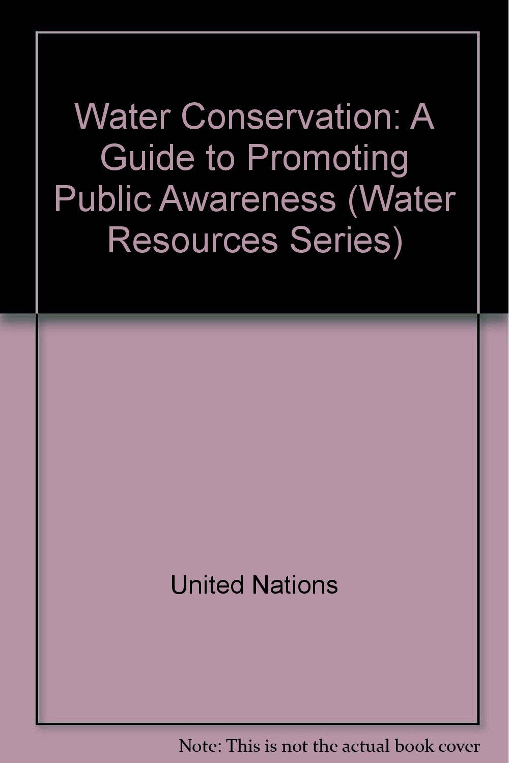 Water Conservation: A Guide to Promoting Public Awareness book