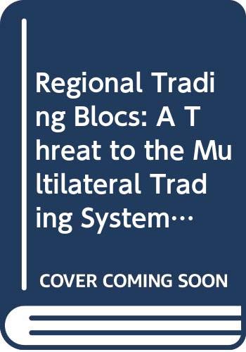 Regional Trading Blocs: A Threat to the Multilateral Trading System? (The Committee for Development Planning Series) Books