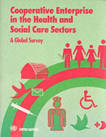 Cooperative Enterprise in the Health and Social Care Sectors: A Global Survey Medicine