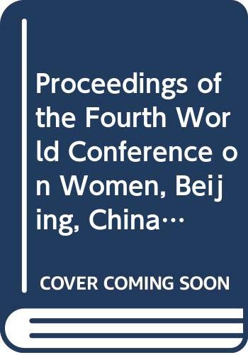 Proceedings of the Fourth World Conference on Women, Beijing, China, 1995 (Report of the 4th World Conference on Women) Books