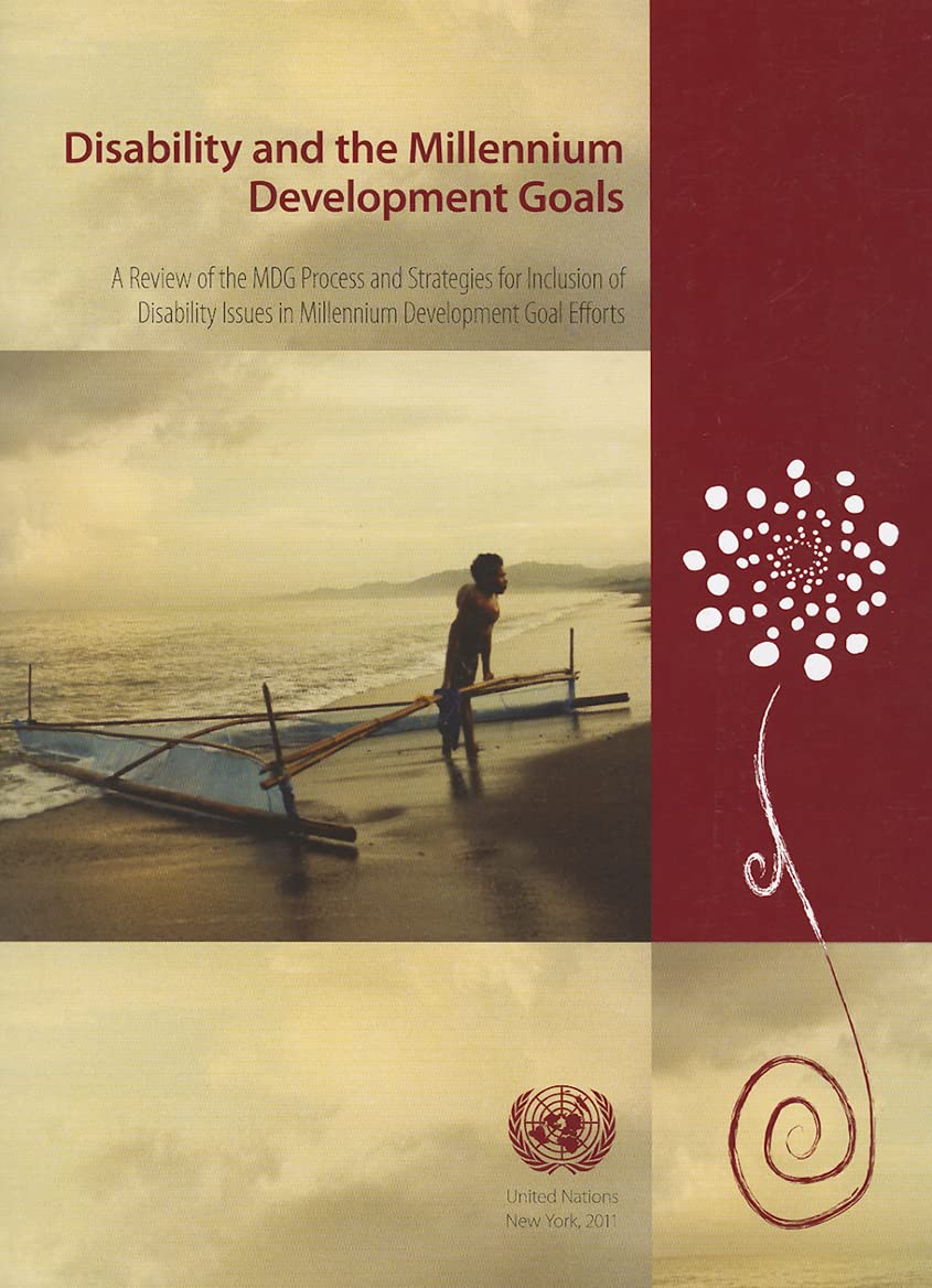 Disability and the Millennium Development Goals: A Review of the MDG Process and Strategies for Inclusion of Disability Issues in Millennium Development Goal Efforts book