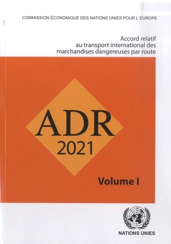 Accord Relatif Au Transport International De Marchandises Dangereuses Par La Route (ADR): En Vigueur Le 1er Janvier 2021 (ADR French) Law