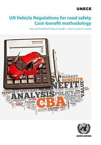 UN vehicle regulations for road safety cost-benefit methodology: part of the WP.29 'How It Works - How to Join It' series Books
