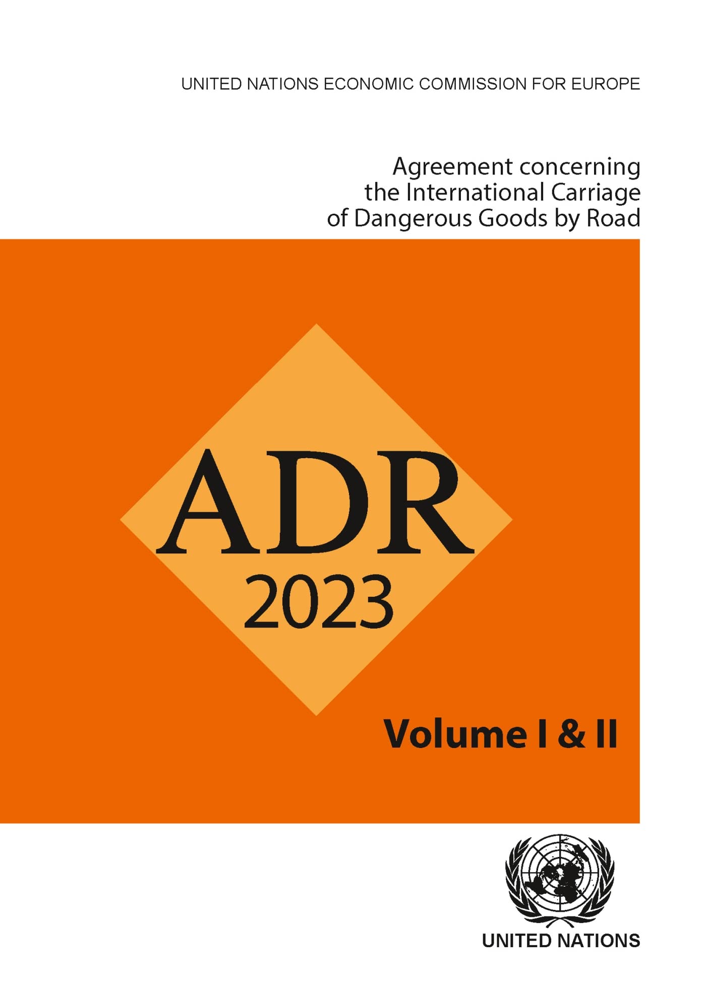 Agreement Concerning the International Carriage of Dangerous Goods by Road Adr 2023: European agreement concerning the international carriage of dangerous goods by road Business, Finance & Career