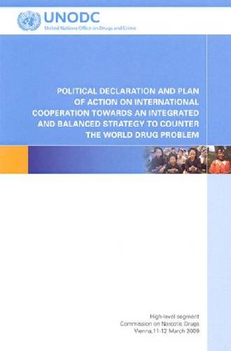 Political Declaration and Plan of Action on International Cooperation Towards an Integrated and Balanced Strategy to Counter the World Drug Problem Politics & History