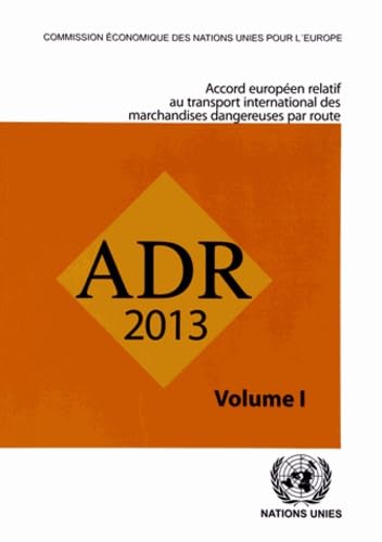 Accord Europeen Relatif Au Transport International Des Marchandises Dangereuses Par Route (Adr): En Viueur Le 1er Janvier 2013 book