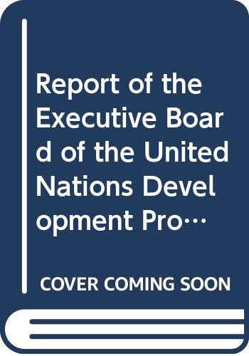 Report of the Executive Board of the United Nations Development Programme, the United Nations Population Fund and the United Nations Office for ... the Executive Board on its work during 2013 Reference Books