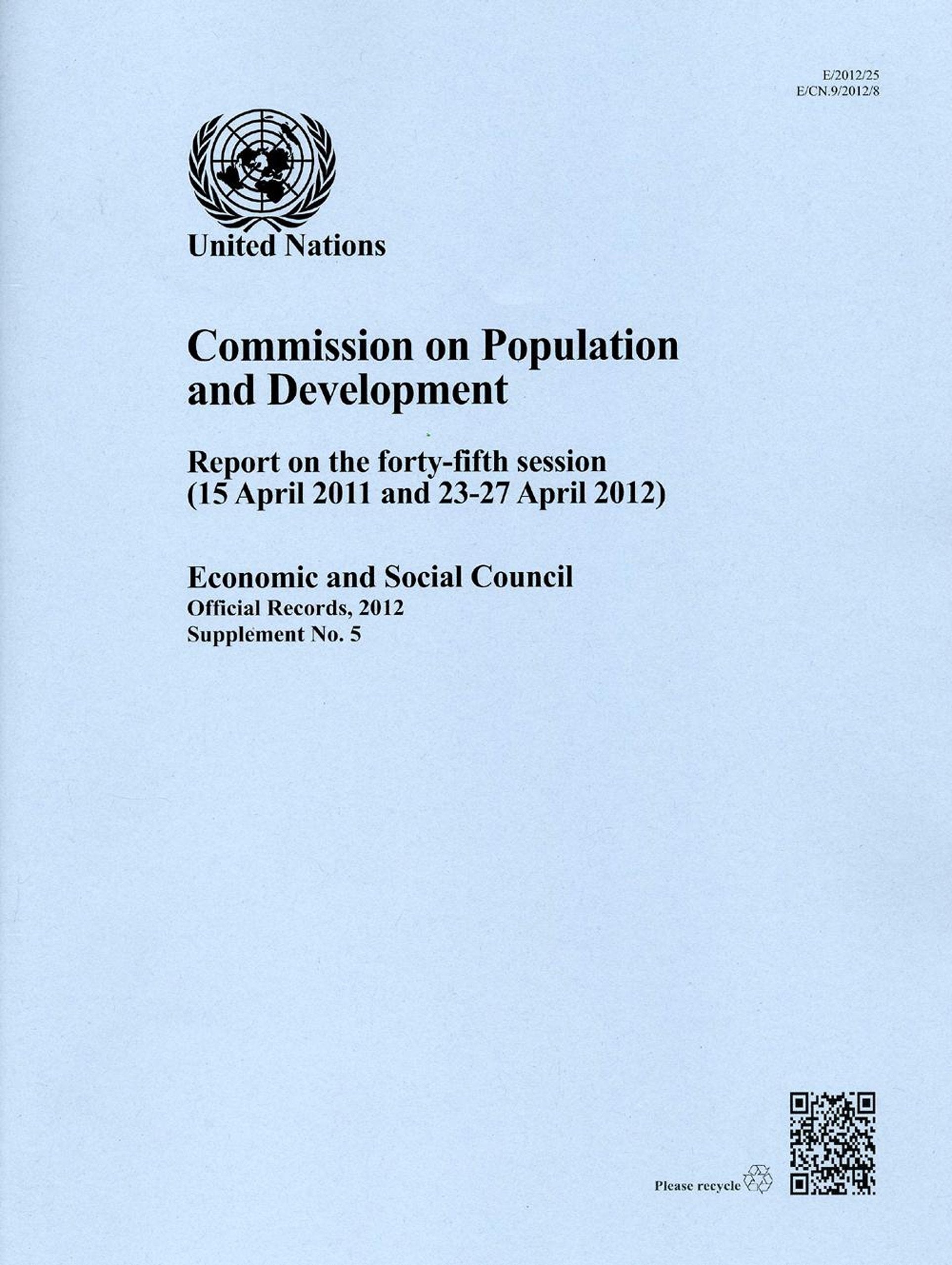 Report of the Commission on Population and Development on the Forty-Fifth Session (15 April 2011 and 23-27 April 2012): report on the forty-fifth ... (Official records, 2012: supplement, Band 5) Social Sciences