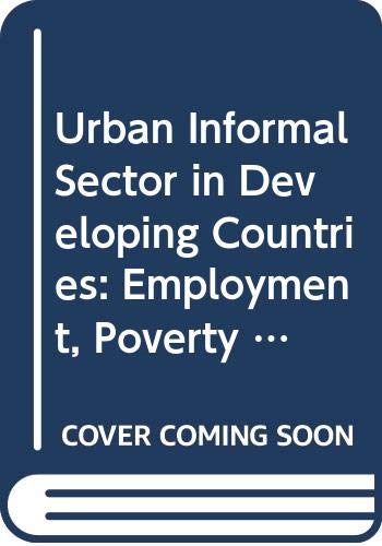 Urban Informal Sector in Developing Countries: Employment, Poverty and Environment book