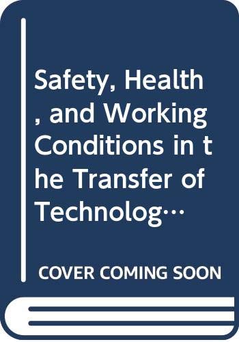 Safety, Health, and Working Conditions in the Transfer of Technology to Developing Countries (An Ilo Code of Practice) Business & Technology