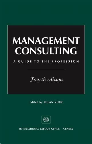 Management Consulting: A Guide to the Profession Business, Finance & Career