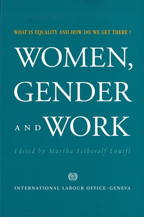 Women, Gender and Work: What Is Equality and How Do We Get There Books