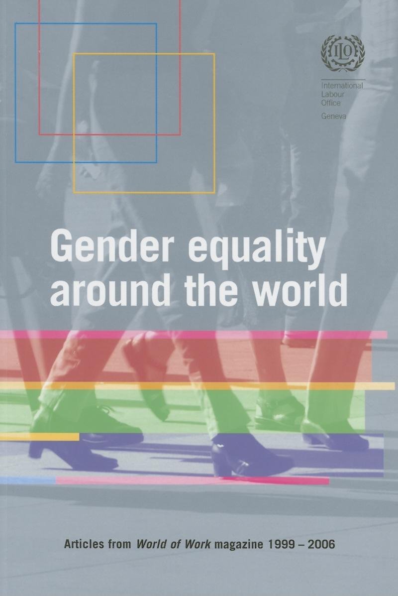 Gender Equality Around the World: Articles from World of Work Magazine, 1999-2006 Social Sciences