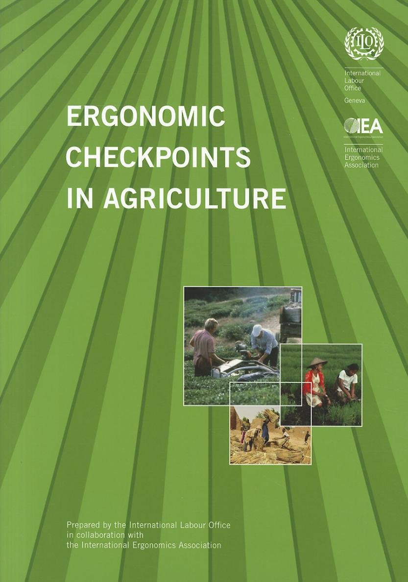 Ergonomic Checkpoints in Agriculture: Practical and Easy-to-implement Solutions for Improving Safety, Health and Working Conditions in Agriculture Law