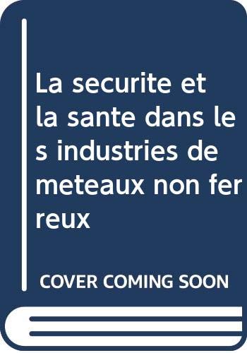 La sécurité et la santé dans les industries de méteaux non ferreux book