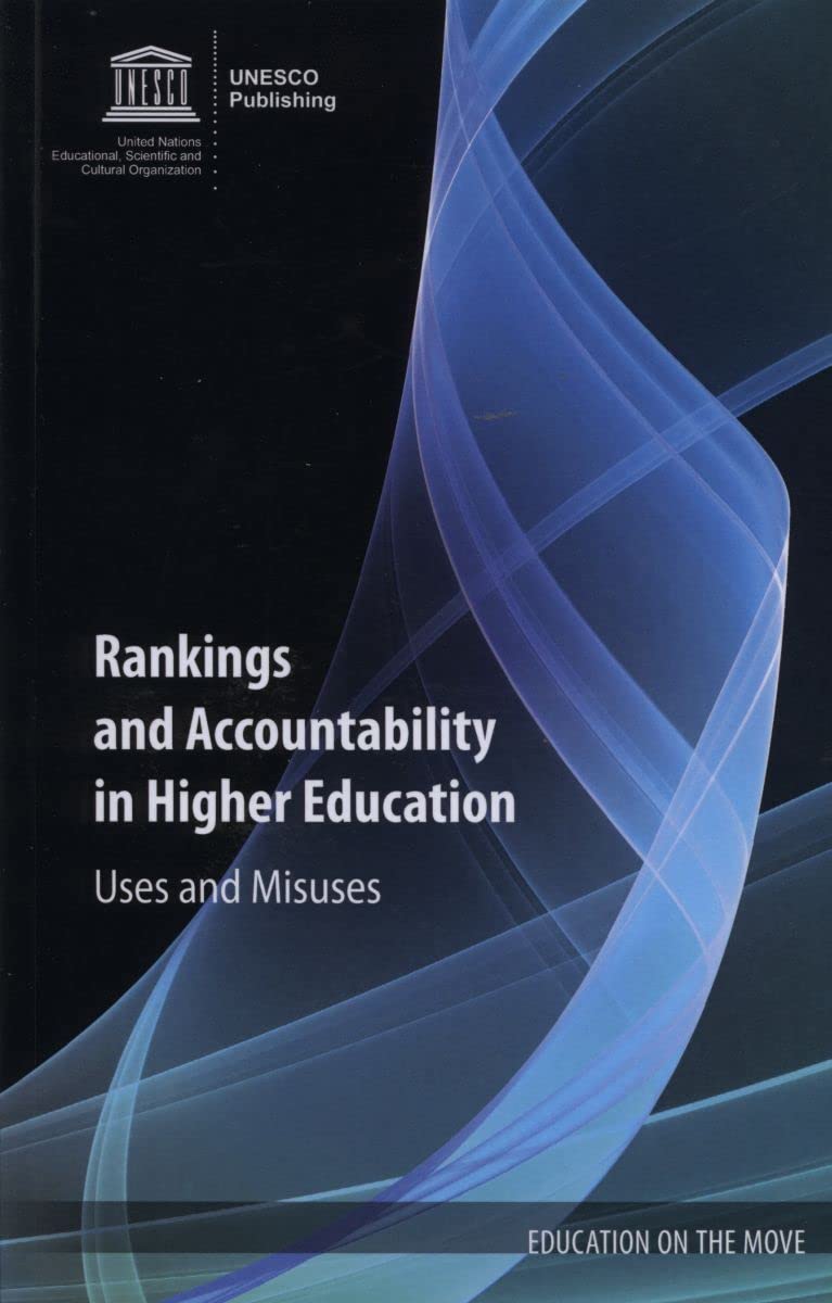 Rankings and accountability in higher education - uses and misuses book