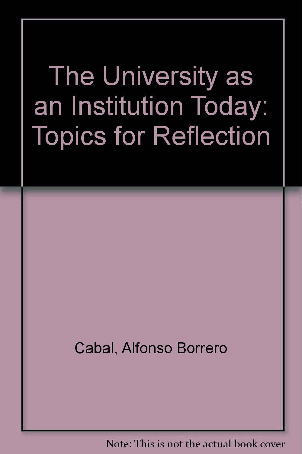 The University as an Institution Today: Topics for Reflection Study Guides