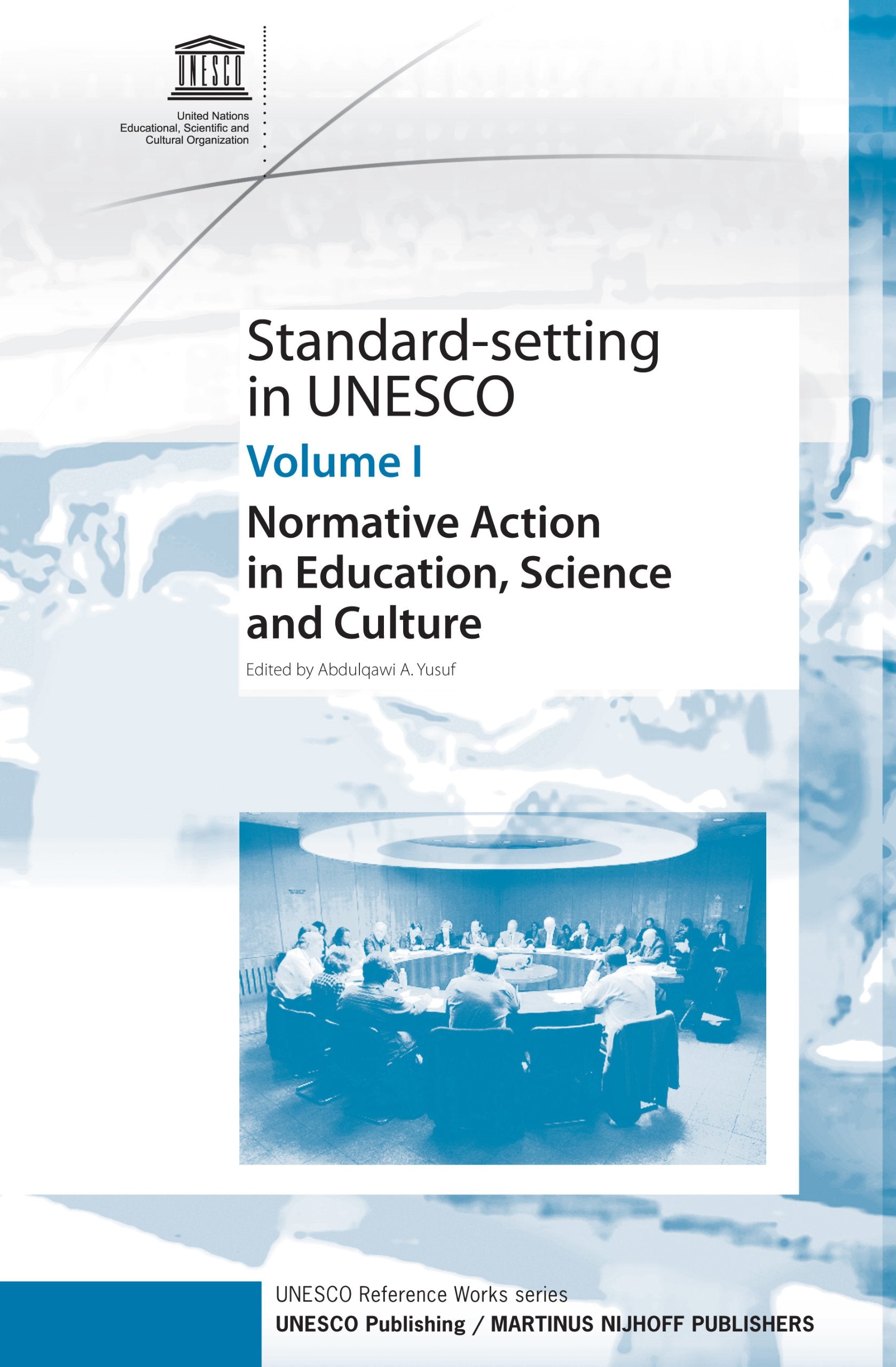 Standard-Setting In Unesco: Normative Action in Education, Science and Culture (UNESCO Reference Works, Band 1) Law