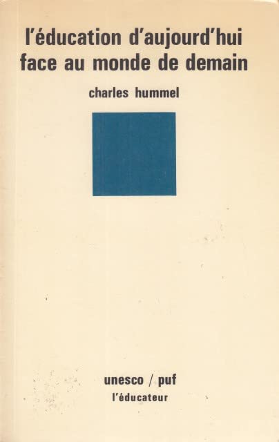 L'Éducation d'aujourd'hui face au monde de demain (Études et enquêtes d'éducation comparée) Books