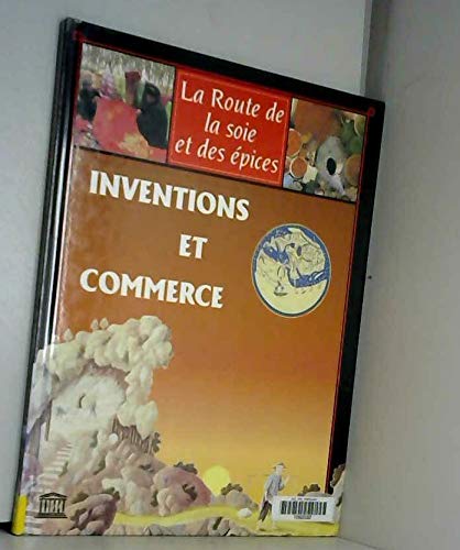 Inventions et commerce (les routes de la soie et des epices. jeunesse) book
