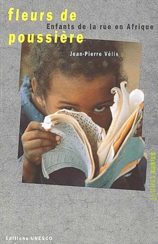 Fleurs De Poussiere. Enfants De La Rue En Afrique book