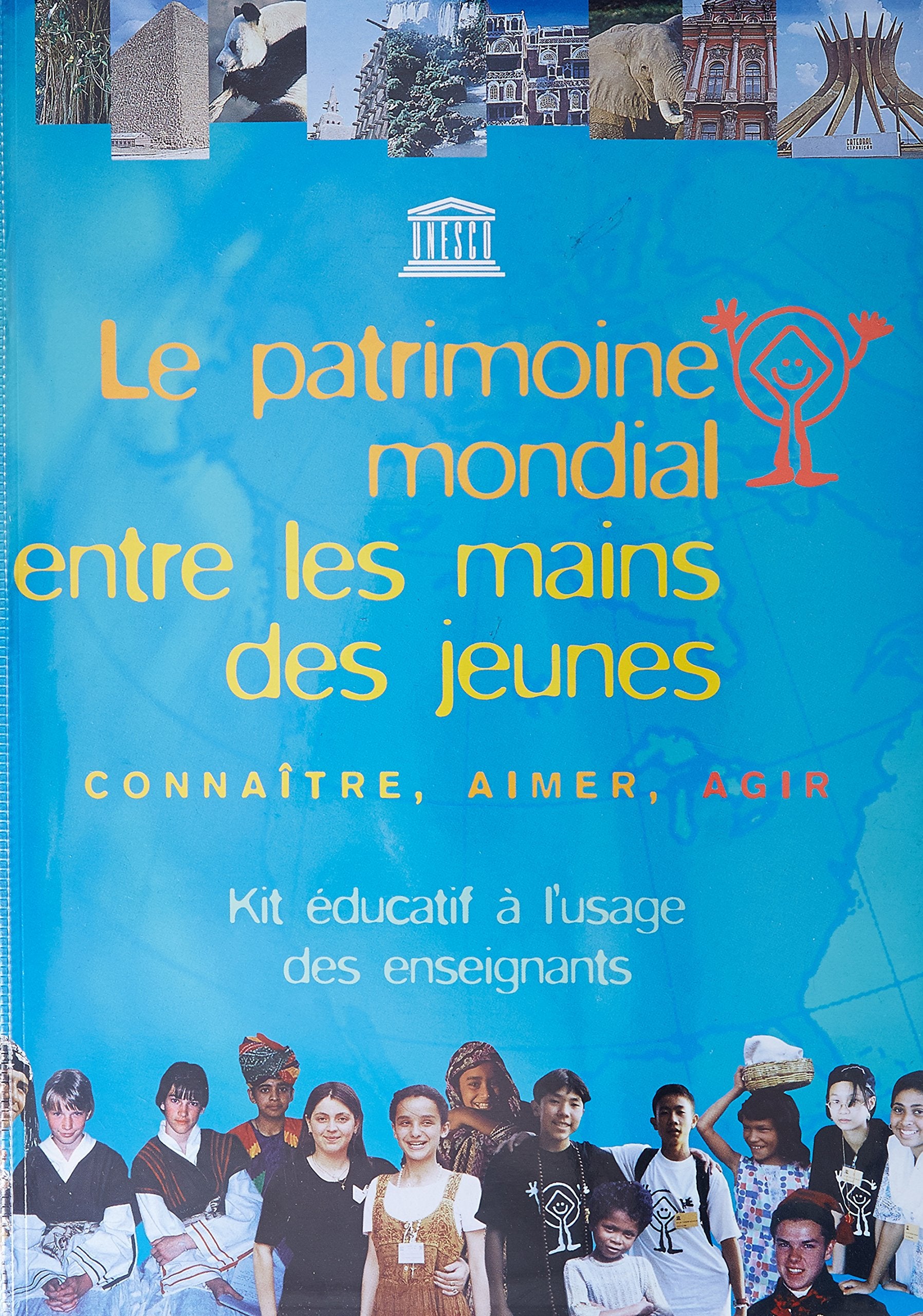 Le patrimoine mondial entre les mains des jeunes: Connaître, aimer, agir - Kit éducatif à l'usage des enseignants Books