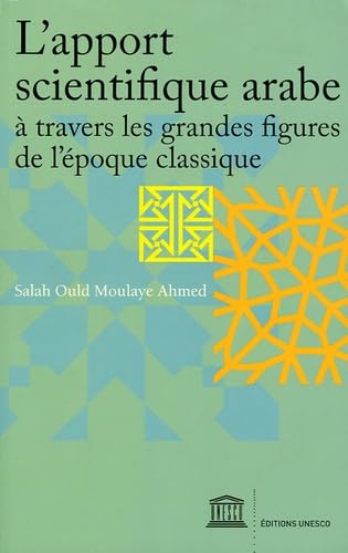 L'apport scientifique arabe à travers les grandes figures de l'époque classique book